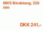 NWS Bindetang, 220 mm
